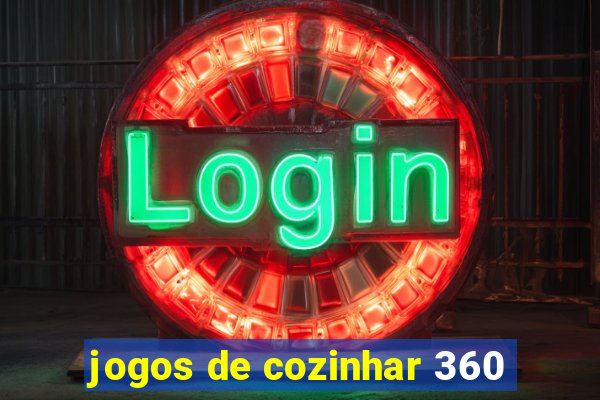 jogos de cozinhar 360